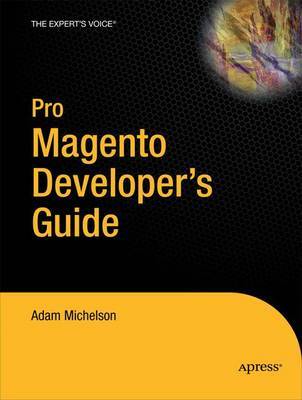 Pro Magento Developer's Guide by A. Michelson image