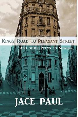 King's Road to Pleasant Street (and Other Poems to Nowhere) by Jace Paul image