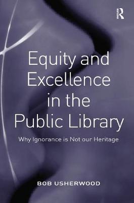 Equity and Excellence in the Public Library by Bob Usherwood image