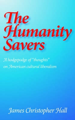The Humanity Savers by James Christopher Hall image