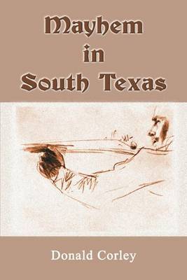 Mayhem in South Texas by Donald Corley image