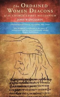 The Ordained Women Deacons by John N.M. Wijngaards image