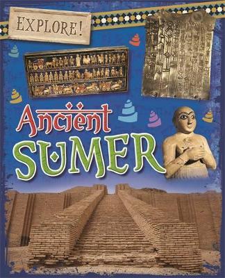 Explore!: Ancient Sumer by Rachel Minay image