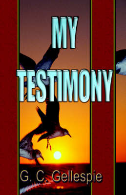 My Testimony by G. C. Gellespie image