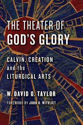 The Theater of God's Glory by W David O Taylor image