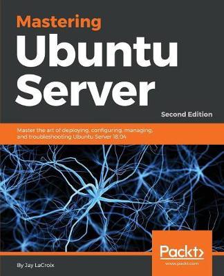 Mastering Ubuntu Server by Jay LaCroix image