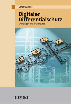 Digitaler Differentialschutz: Grundlagen Und Anwendungen by Gerhard Ziegler image