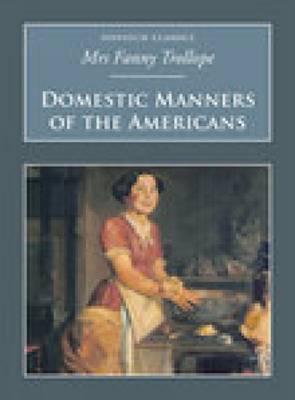 Domestic Manners of the Americans by Fanny Trollope