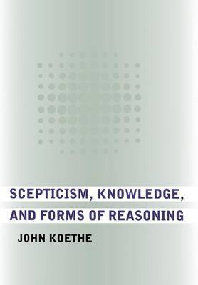 Scepticism, Knowledge, and Forms of Reasoning image