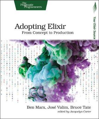 Adopting Elixir by Ben Marx