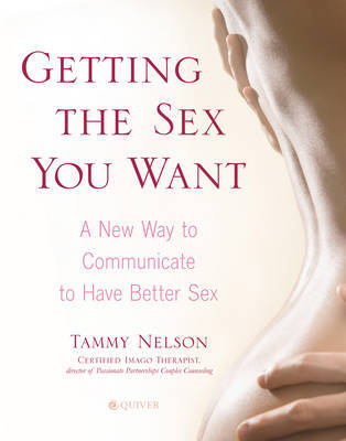 Getting the Sex You Want by Tammy Nelson image