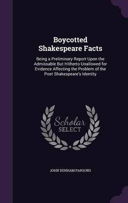 Boycotted Shakespeare Facts on Hardback by John Denham Parsons