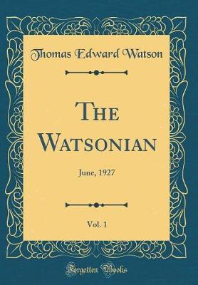 The Watsonian, Vol. 1 by Thomas Edward Watson image