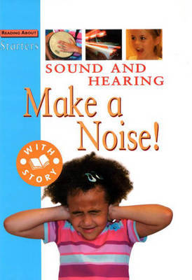 Sound and Hearing: Make a Noise: Level 1 by Stewart Ross image