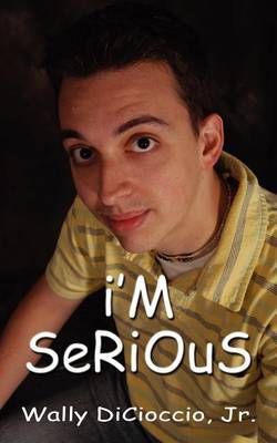 I'm Serious by Wally DiCioccio image