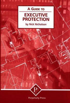 Executive Protection (A Guide to) by N. Nicholson image