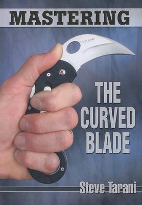 Mastering the Curved Blade by Steve Tarani