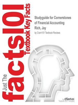 Studyguide for Cornerstones of Financial Accounting by Rich, Jay, ISBN 9781111577506 by Cram101 Textbook Reviews image