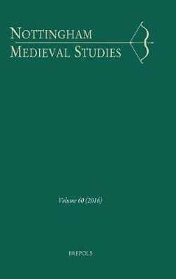 Nottingham Medieval Studies 60 (2016) on Hardback by Brepols Publishers