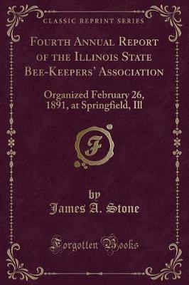 Fourth Annual Report of the Illinois State Bee-Keepers' Association by James A Stone image