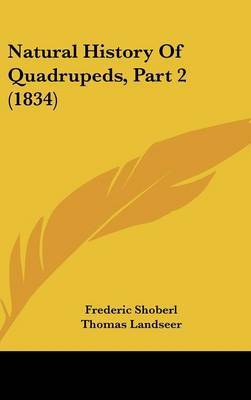 Natural History Of Quadrupeds, Part 2 (1834) by Frederic Shoberl image