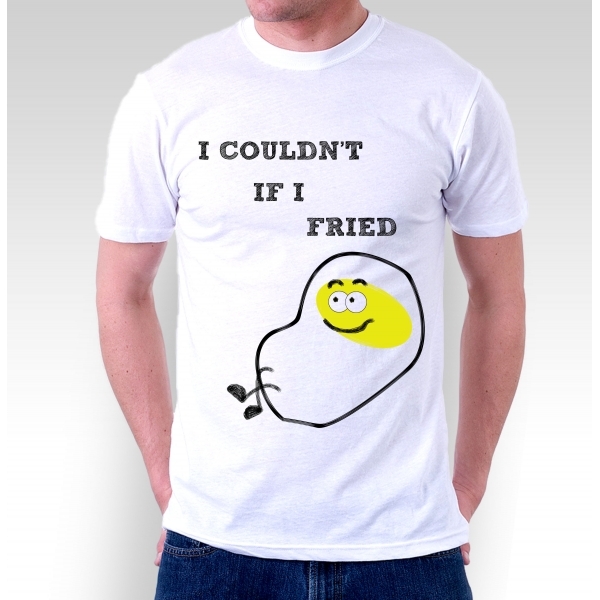 I Couldn't if I Fried White T-Shirt (Large) | Men's | at Mighty Ape ...