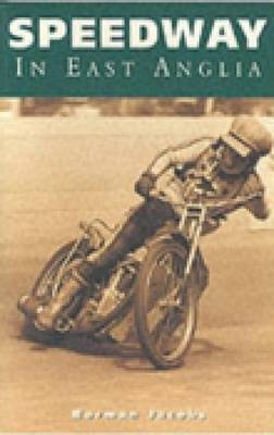 Speedway in East Anglia by Norman Jacobs image
