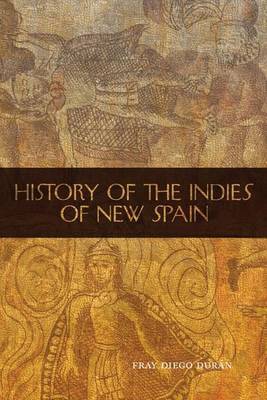 History of the Indies of New Spain by Fray Diego Duran image