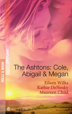 The Ashtons: Cole, Abigail and Megan by Eileen Wilks image