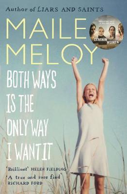 Both Ways Is the Only Way I Want It by Maile Meloy image