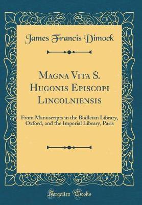 Magna Vita S. Hugonis Episcopi Lincolniensis by James Francis Dimock image