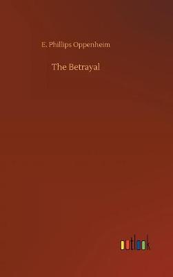 The Betrayal by E.Phillips Oppenheim image