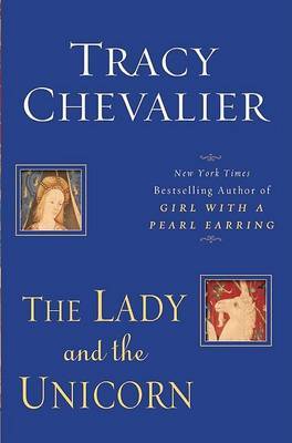 The Lady and the Unicorn on Hardback by Tracy Chevalier