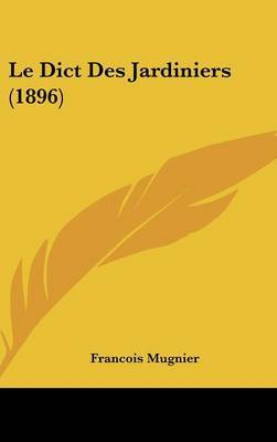 Le Dict Des Jardiniers (1896) by Francois Mugnier image