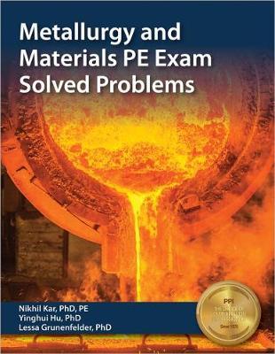 Ppi Metallurgy and Materials PE Exam Solved Problems - Includes 160 Problem Scenarios of the Ncees Metallurgical and Materials Exam image