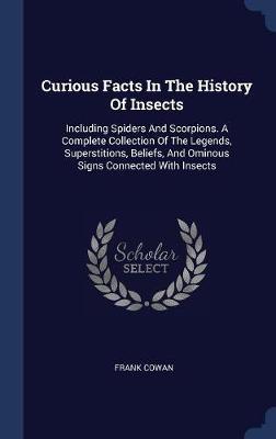 Curious Facts in the History of Insects on Hardback by Frank Cowan