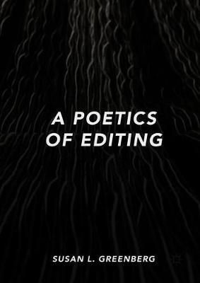 A Poetics of Editing by Susan L. Greenberg image