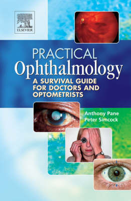 Practical Ophthalmology: A Survival Guide For Doctors And Optometrists by Anthony Pane image