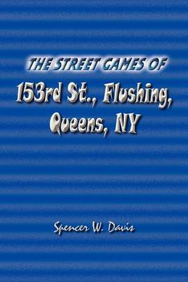 The Street Games of 153rd St., Flushing, Queens, NY by Spencer W. Davis image