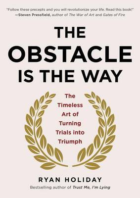 The Obstacle Is the Way by Ryan Holiday image