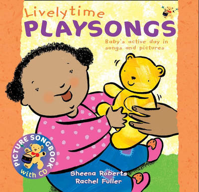 Lively Time Playsongs: Baby's Active Day in Songs and Pictures by Sheena Roberts image