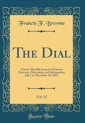 The Dial, Vol. 15 by Francis F Browne image