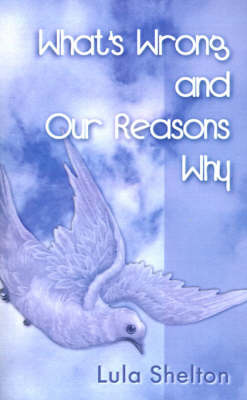 What's Wrong and Our Reasons Why by Lula M. Shelton image