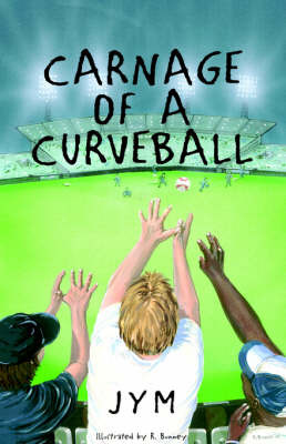 Carnage of a Curveball on Paperback by Jym