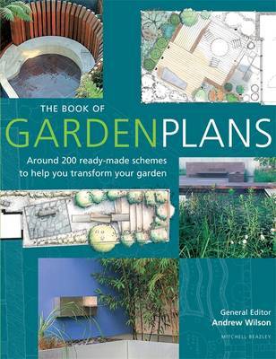 The Book of Garden Plans: Around 200 Ready-made Schemes to Help You Transform Your Garden image
