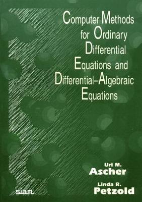 Computer Methods for Ordinary Differential Equations and Differential-Algebraic Equations by Uri M. Ascher image