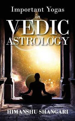 Important Yogas in Vedic Astrology by Himanshu Shangari image