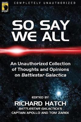 So Say We All: Collected Thoughts and Opinions on "Battlestar Galactica" image