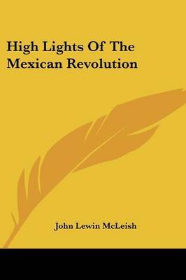 High Lights of the Mexican Revolution image