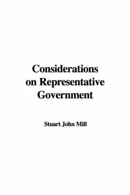 Considerations on Representative Government by Stuart John Mill image
